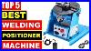 Best_Welding_Positioner_In_2025_Top_5_Best_Portable_Welder_Positioning_Machine_01_kgpm