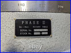 Phase II Rotary Table 12 Diameter 4MT Horizontal / Vertical 221-312 Damaged Phase II Rotary Table 12 Diameter 4MT Horizontal / Vertical 221-312 Damaged