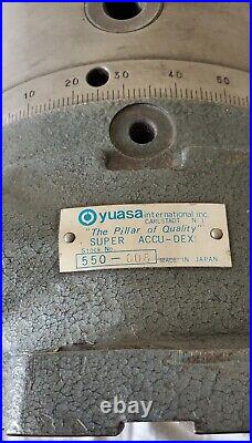 YUASA 550-008 ACCU-DEX INDEX With 8 CHUCK VERTICAL AND HORIZONTAL ROTARY TABLE